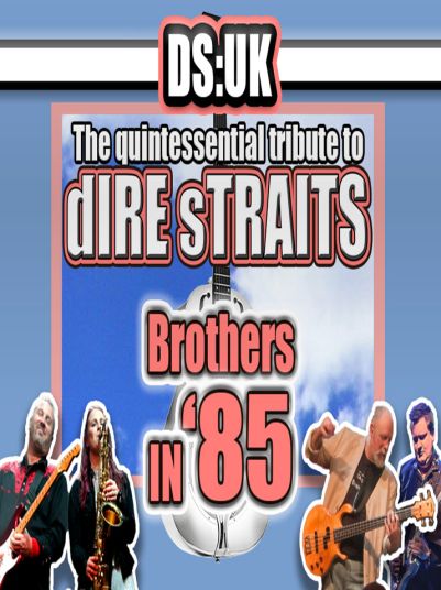 dS:UK...in tribute to dIRE sTRAITS: Brothers In '85 UK Tour at the Festival Drayton Centre